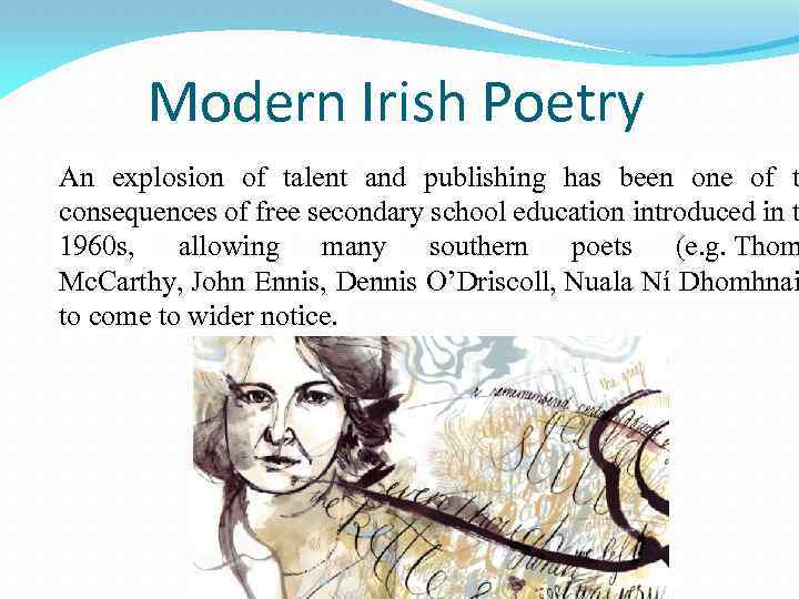 Modern Irish Poetry An explosion of talent and publishing has been one of t