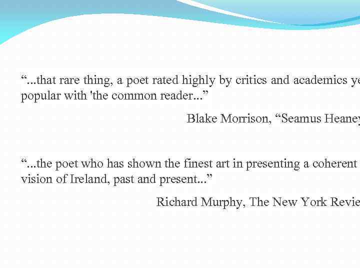 “. . . that rare thing, a poet rated highly by critics and academics