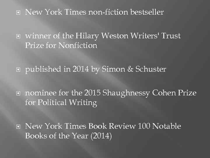  New York Times non-fiction bestseller winner of the Hilary Weston Writers' Trust Prize