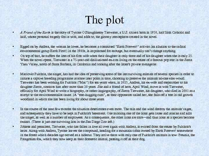 The plot • A Friend of the Earth is the story of Tyrone O'Shaughnessy