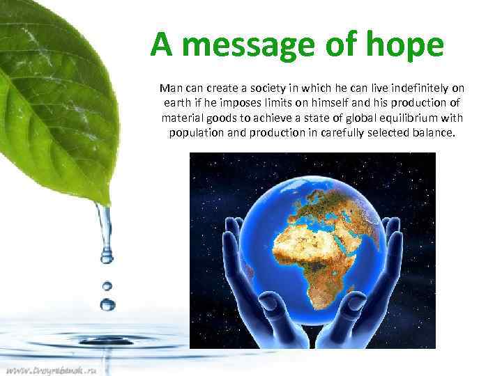 A message of hope Man create a society in which he can live indefinitely