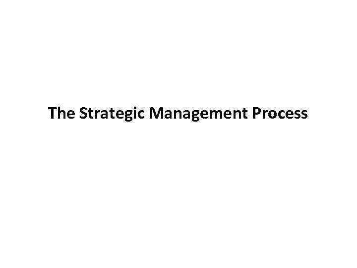 The Strategic Management Process 