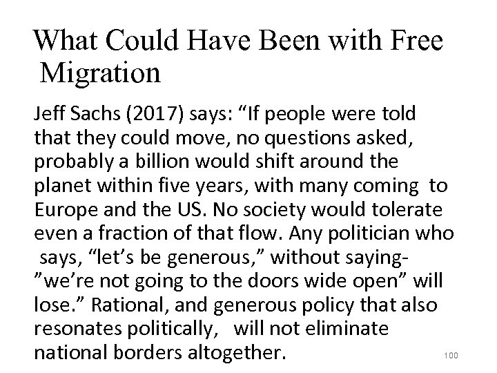 What Could Have Been with Free Migration Jeff Sachs (2017) says: “If people were