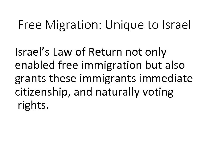 Free Migration: Unique to Israel’s Law of Return not only enabled free immigration but