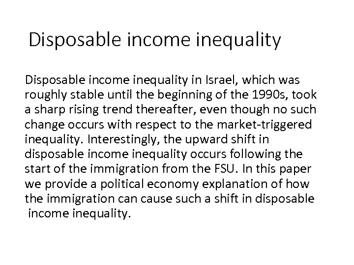 Disposable income inequality in Israel, which was roughly stable until the beginning of the