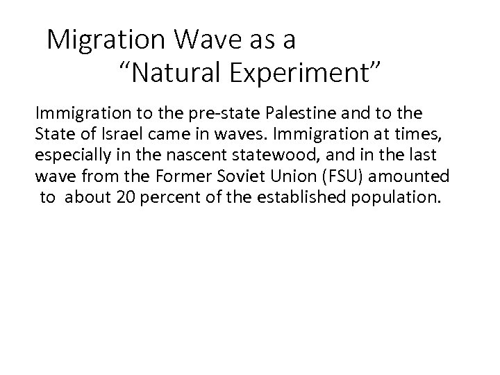  Migration Wave as a “Natural Experiment” Immigration to the pre-state Palestine and to