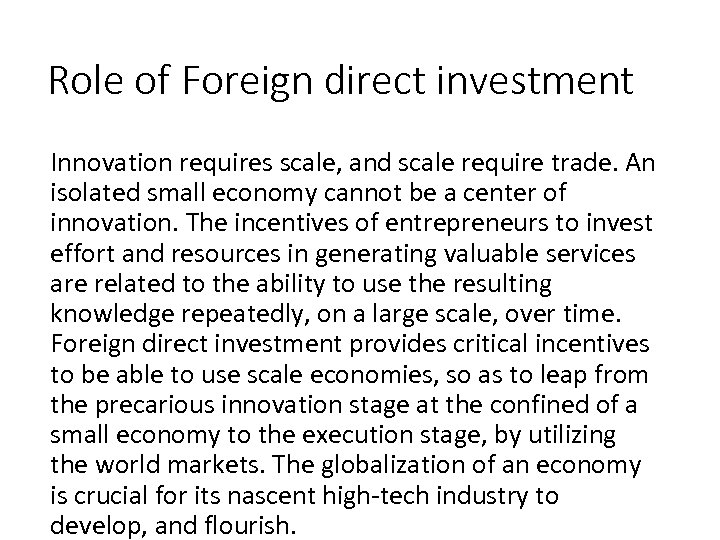 Role of Foreign direct investment Innovation requires scale, and scale require trade. An isolated