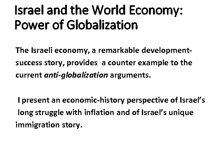 Israel and the World Economy: Power of Globalization The Israeli economy, a remarkable development-