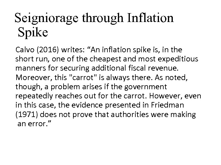 Seigniorage through Inflation Spike Calvo (2016) writes: “An inflation spike is, in the short