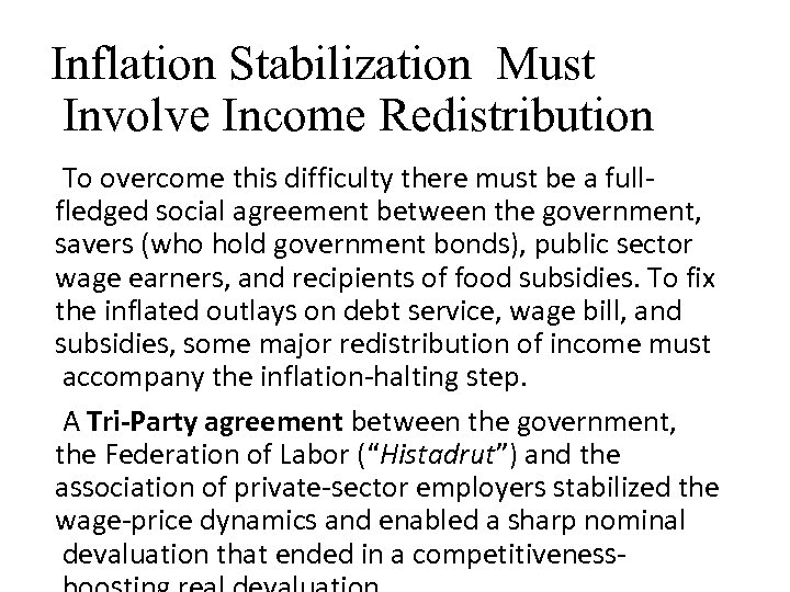 Inflation Stabilization Must Involve Income Redistribution To overcome this difficulty there must be a