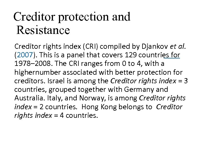 Creditor protection and Resistance Creditor rights index (CRI) compiled by Djankov et al. (2007).