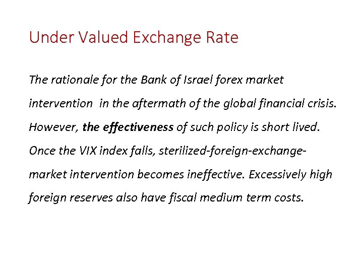 Under Valued Exchange Rate The rationale for the Bank of Israel forex market intervention