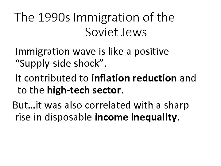 The 1990 s Immigration of the Soviet Jews Immigration wave is like a positive