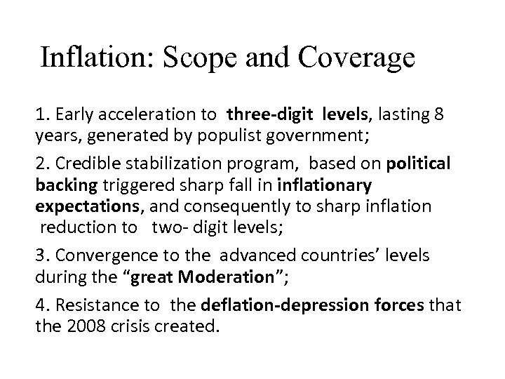 Inflation: Scope and Coverage 1. Early acceleration to three-digit levels, lasting 8 years, generated