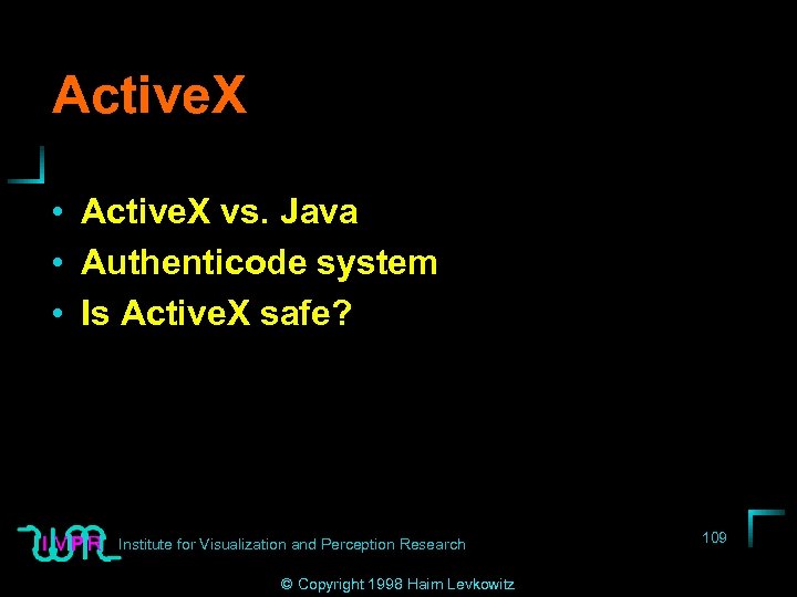 Active. X • Active. X vs. Java • Authenticode system • Is Active. X