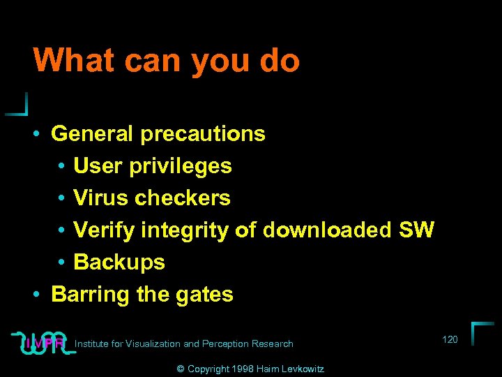 What can you do • General precautions • User privileges • Virus checkers •