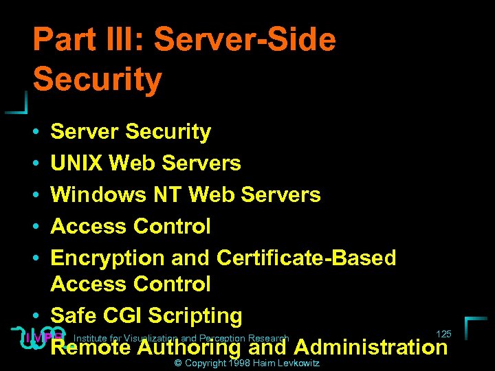 Part III: Server-Side Security • • • Server Security UNIX Web Servers Windows NT