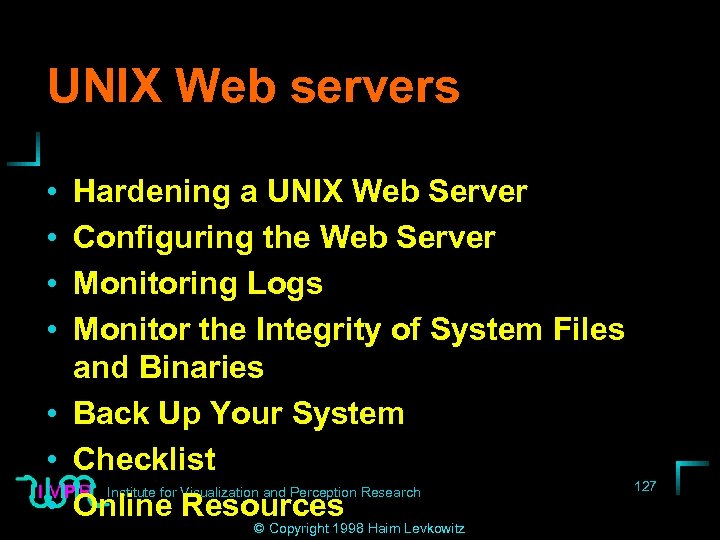 UNIX Web servers • • Hardening a UNIX Web Server Configuring the Web Server