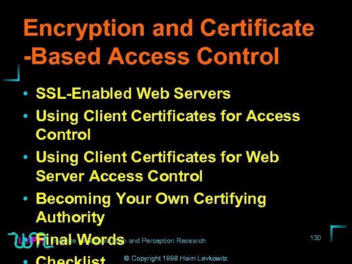 Encryption and Certificate -Based Access Control • SSL-Enabled Web Servers • Using Client Certificates