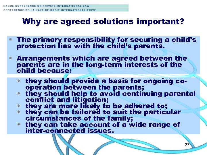 Why are agreed solutions important? § The primary responsibility for securing a child’s protection