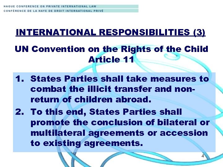 INTERNATIONAL RESPONSIBILITIES (3) UN Convention on the Rights of the Child Article 11 1.
