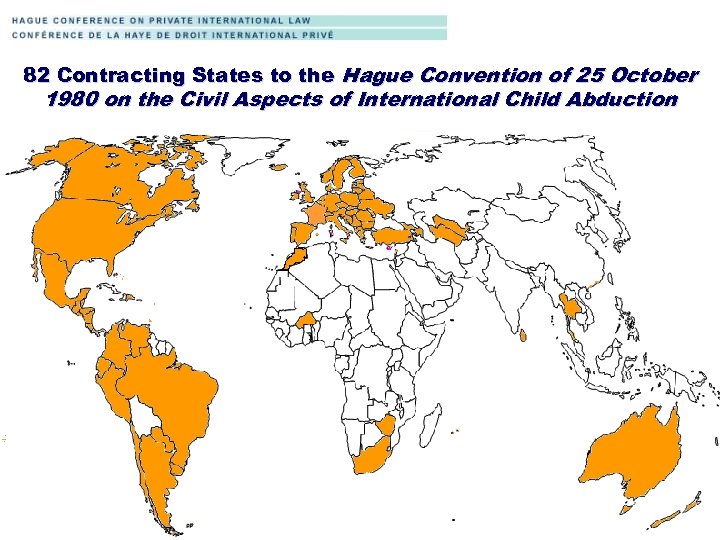 82 Contracting States to the Hague Convention of 25 October 1980 on the Civil