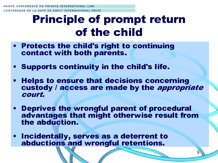 Principle of prompt return of the child § Protects the child's right to continuing
