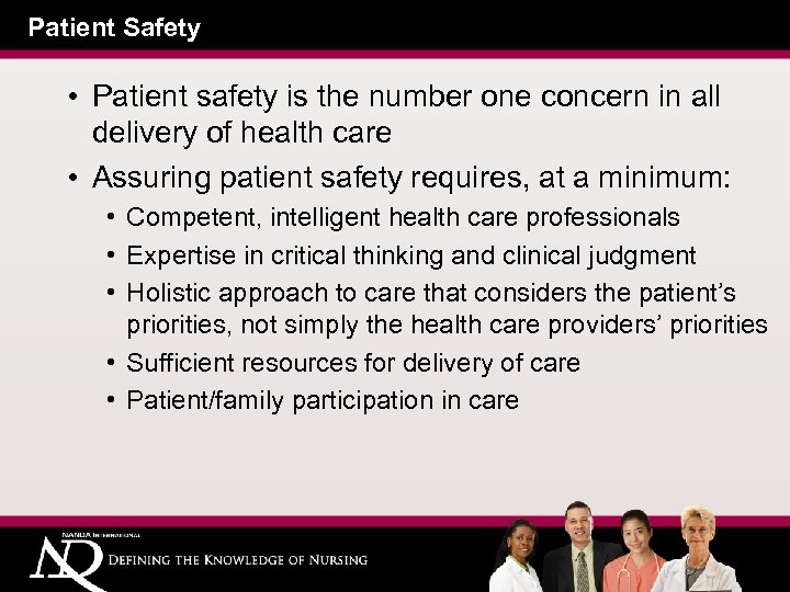Patient Safety • Patient safety is the number one concern in all delivery of