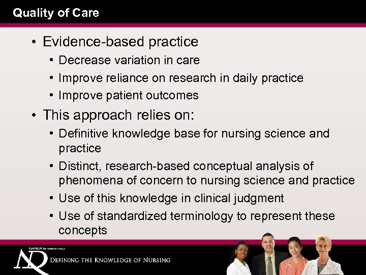 Quality of Care • Evidence-based practice • Decrease variation in care • Improve reliance