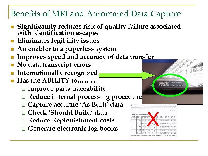 Benefits of MRI and Automated Data Capture n n n n Significantly reduces risk