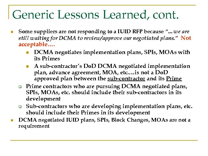 Generic Lessons Learned, cont. n Some suppliers are not responding to a IUID RFP