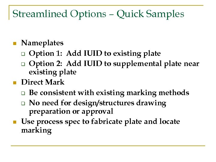 Streamlined Options – Quick Samples n n n Nameplates q Option 1: Add IUID