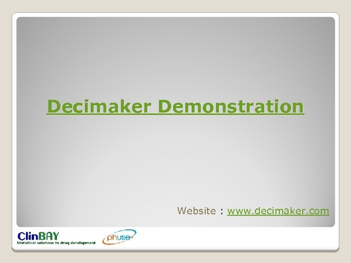 Decimaker Demonstration Website : www. decimaker. com 