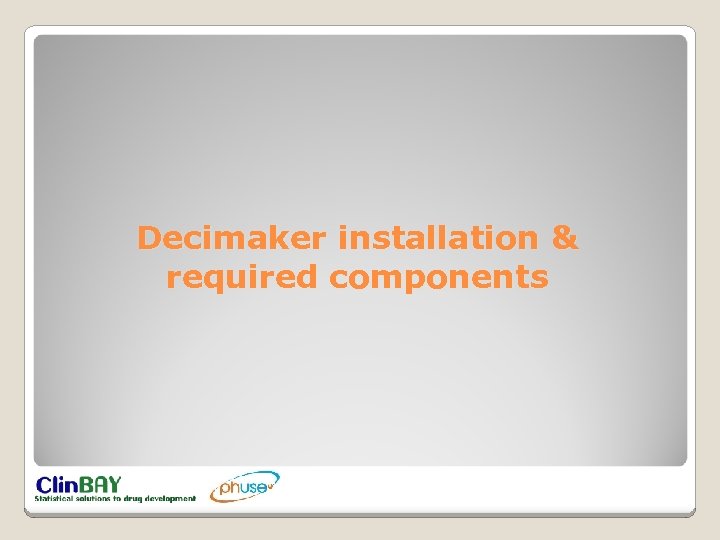 Decimaker installation & required components 
