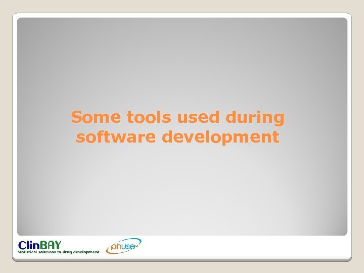 Some tools used during software development 
