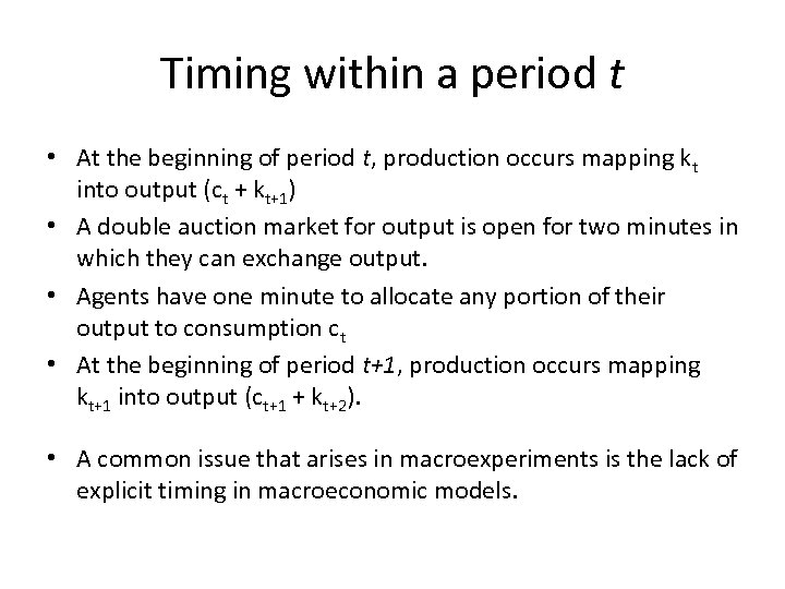 Timing within a period t • At the beginning of period t, production occurs