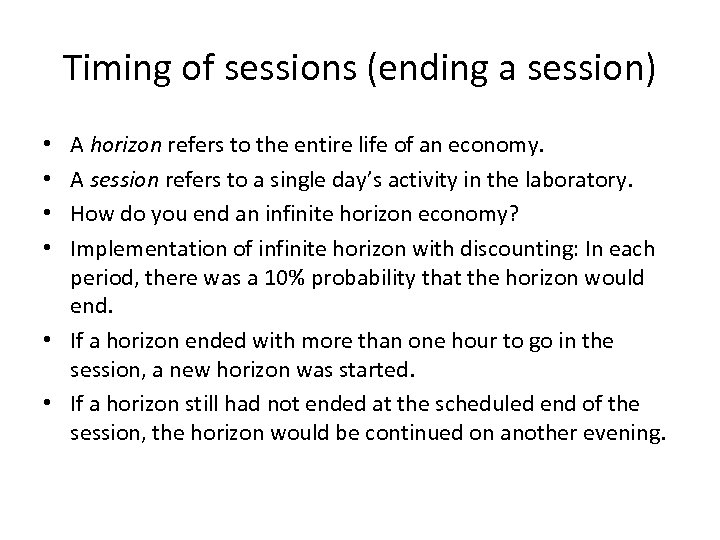 Timing of sessions (ending a session) A horizon refers to the entire life of