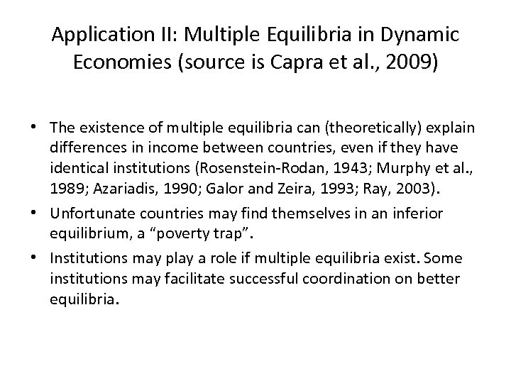 Application II: Multiple Equilibria in Dynamic Economies (source is Capra et al. , 2009)