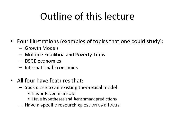 Outline of this lecture • Four illustrations (examples of topics that one could study):