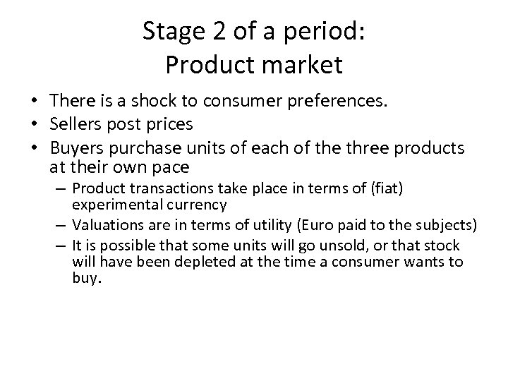 Stage 2 of a period: Product market • There is a shock to consumer