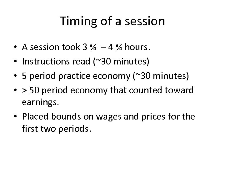 Timing of a session A session took 3 ¾ – 4 ¾ hours. Instructions