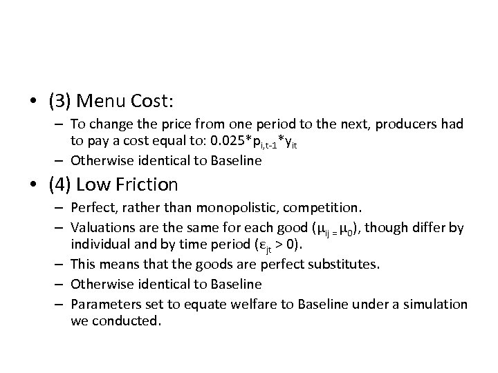  • (3) Menu Cost: – To change the price from one period to