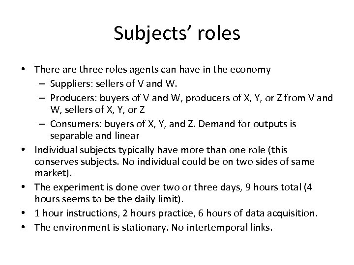 Subjects’ roles • There are three roles agents can have in the economy –