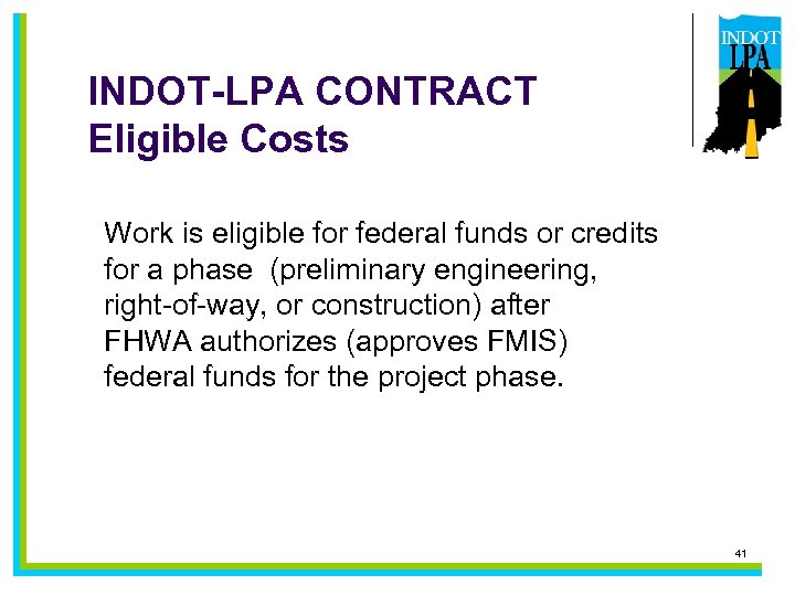 INDOT-LPA CONTRACT Eligible Costs Work is eligible for federal funds or credits for a