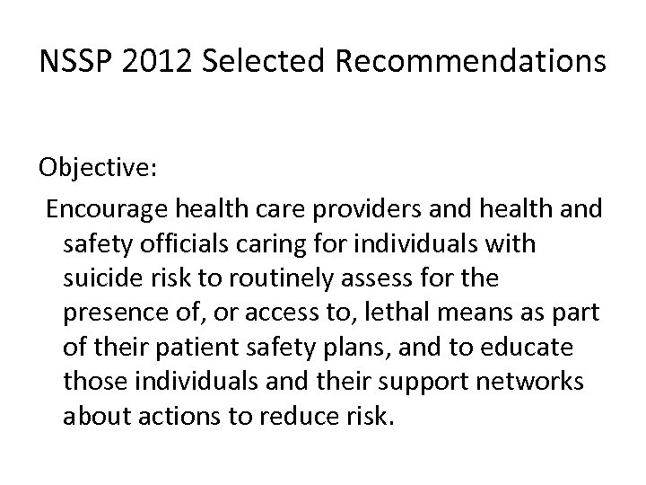 NSSP 2012 Selected Recommendations Objective: Encourage health care providers and health and safety officials