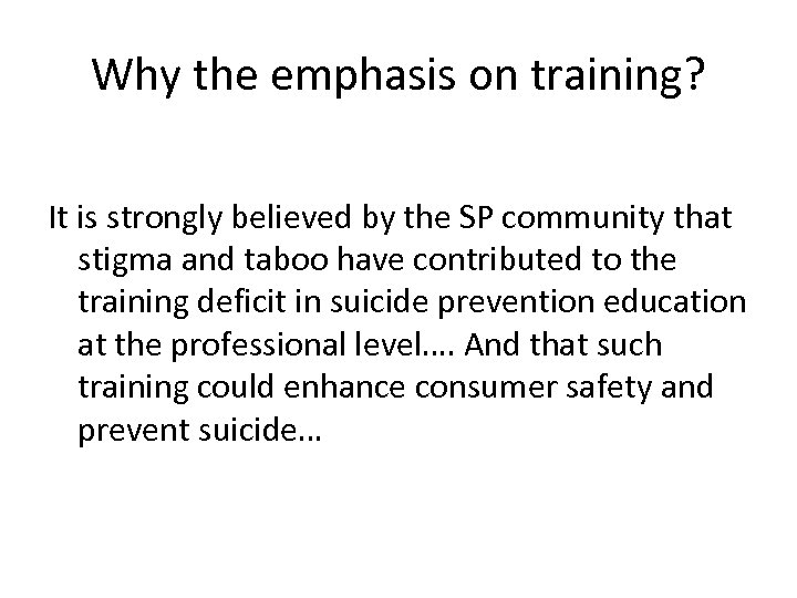 Why the emphasis on training? It is strongly believed by the SP community that