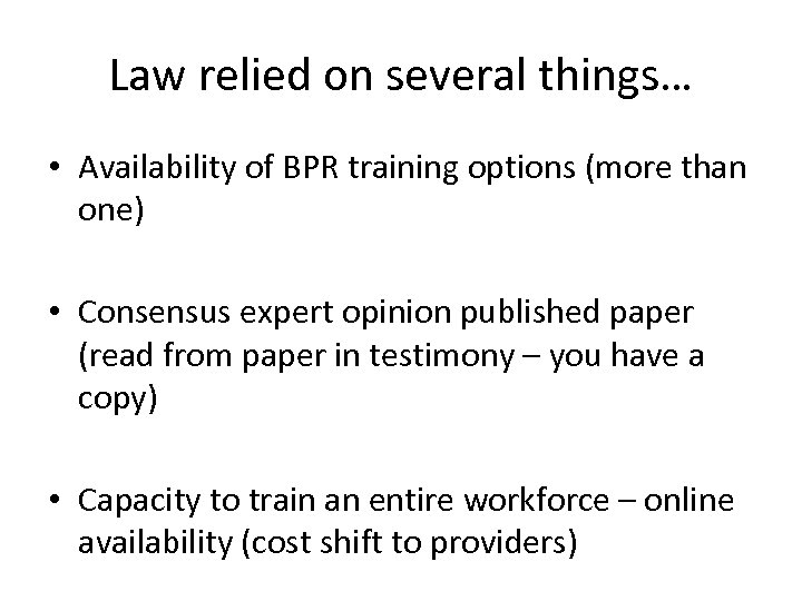 Law relied on several things… • Availability of BPR training options (more than one)