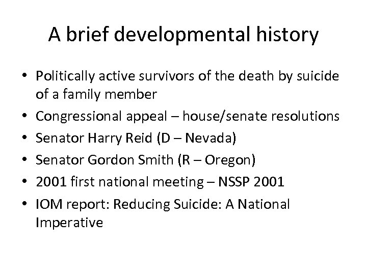 A brief developmental history • Politically active survivors of the death by suicide of