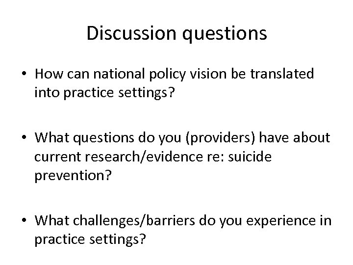 Discussion questions • How can national policy vision be translated into practice settings? •