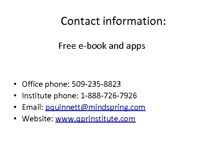 Contact information: Free e-book and apps • • Office phone: 509 -235 -8823 Institute